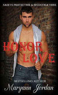 Honor Love: Saints Protection & Investigations - Maryann Jordan, Andrea Michelle, Shannon Brandee Eversoll