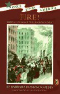 Fire!: The Beginnings of the Labor Movement - Barbara Diamond Goldin