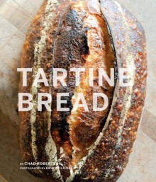 Tartine Bread - Chad Robertson, Eric Wolfinger