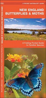 New England Butterflies & Moths: A Folding Pocket Guide to Familiar Species - James Kavanagh, Raymond Leung