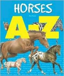 Horses A-Z (A to Z (a-Z)) - Michael Langham Rowe, Robin Carter