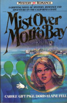 Mist Over Morro Bay (Mystery Romance, Vol. 2) - Carole Gift Page, Doris Elaine Fell