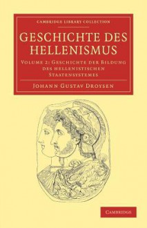 Geschichte Des Hellenismus - Volume 2 - Johann Gustav Droysen