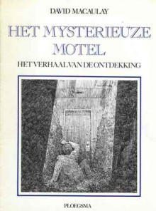 Het mysterieuze motel: Het verhaal van de ontdekking - David Macaulay, Arjaan van Nimwegen