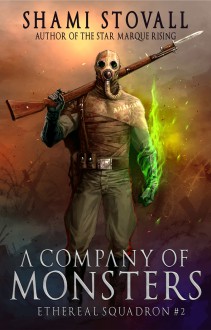 A Company of Monsters (The Sorcerers of Verdun #2) - Shami Stovall