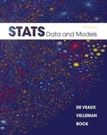 Stats: Data and Models (3rd Edition) - Richard D. De Veaux, Paul Velleman, David E. Bock