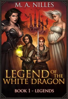 Legends (Legend of the White Dragon #1) - Melanie Nilles