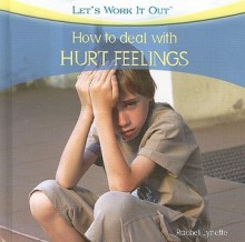 How to Deal with Hurt Feelings - Rachel Lynette