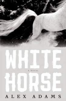 White Horse - Alex Adams, Emily Durante