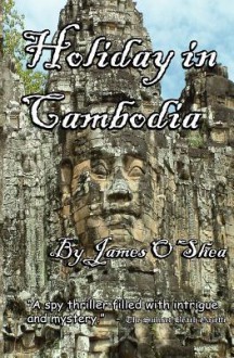 Holiday in Cambodia - James O'Shea