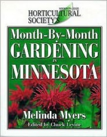 Month-By-Month Gardening in Minnesota - Melinda Myers