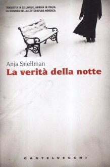 La verità della notte - Anja Snellman, Adriana Cicalese