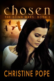 Chosen (The Djinn Wars, #1) - Christine Pope