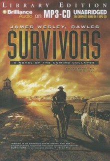 Survivors: A Novel of the Coming Collapse - James Wesley Rawles