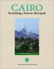 Cairo Today: Revitalizing a Historic Metropolis - Philip Jodidio