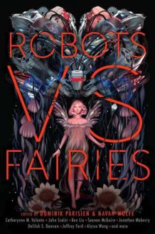 Robots vs. Fairies - Navah Wolfe, Dominik Parisien