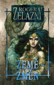 Země změn (Dilvish, #2) - Roger Zelazny