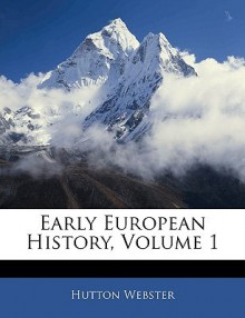 Early European History, Volume 1 - Hutton Webster