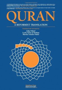 Quran: A Reformist Translation (Koran, Kuran in Modern English) - Edip Yuksel, Layth Saleh al-Shaiban, Martha Schulte-Nafeh