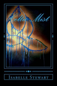 Celtic Mist: The Calm Before the Storm (The Battle Raven Series) (Volume 2) - Isabelle Stewart, Michelle Graham