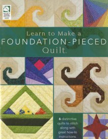 Learn to Make a Foundation-Pieced Quilt - DRG Publishing