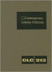 Contemporary Literary Criticism, Volume 213 - Jeffrey W. Hunter