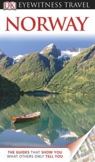 DK Eyewitness Travel Guide: Norway - Snorre Evensberget