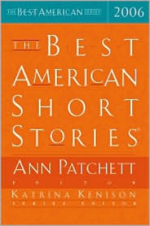 The Best American Short Stories 2006 - Ann Patchett, Katrina Kenison