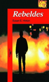 Rebeldes - Susan E. Hinton, Miguel Martinez-Lage