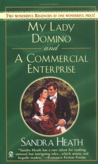 My Lady Domino and A Commercial Enterprise (Signet Regency Romance) - Sandra Heath