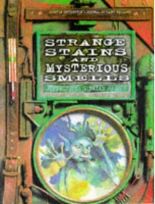 Strange Stains and Mysterious Smells: Based on Quentin Cottington's Journal of Faery Research - Terry Jones, Brian Froud