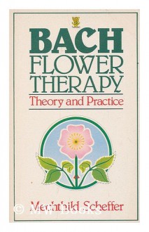 Bach Flower Therapy: The Complete Approach - MECHTHILD SCHEFFER