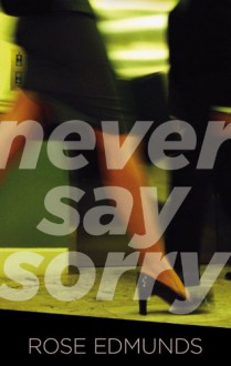 Never Say Sorry - Rose Edmunds