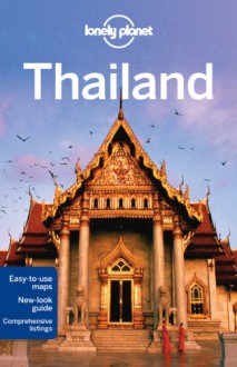 Lonely Planet Thailand Travel Guide - China Williams, Mark Beales, Celesete Brash, Alan Murphy