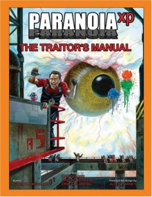 Paranoia Xp: The Traitor's Manual - Gareth Hanrahan