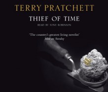 Thief of Time (Discworld, #26) - Terry Pratchett, Tony Robinson