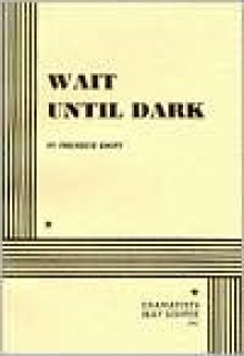 Wait Until Dark - Frederick Knott