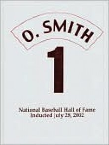 Ozzie Smith: Road to Cooperstown - Ozzie Smith, Rob Rains