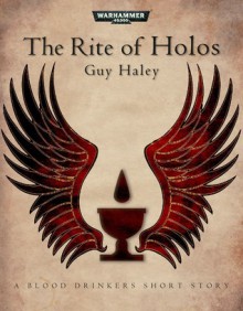 The Rite of Holos - Guy Haley