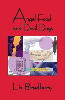 Angel Food and Devil Dogs - Liz Bradbury