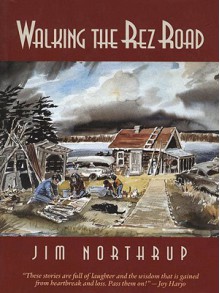 Walking the Rez Road - Jim Northrup