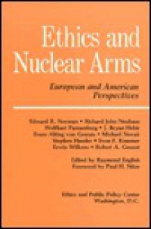 Ethics and Nuclear Arms: European and American Perspectives - Michael Novak