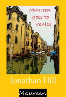 Maureen goes to Venice - Jonathan Hill