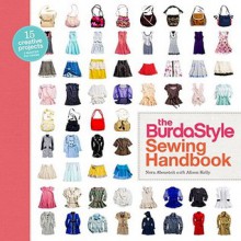 The BurdaStyle Sewing Handbook - Nora Abousteit, Alison Kelly, BurdaStyle