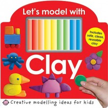 Let's Model with Clay - Roger Priddy