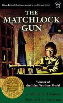 The Matchlock Gun - Walter D. Edmonds