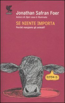 Se niente importa - Jonathan Safran Foer