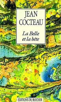 La Belle Et La Bete: Journal D'Un Film - Jean Cocteau