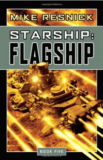 Starship: Flagship - Mike Resnick