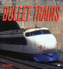 Bullet Trains - Brian Solomon